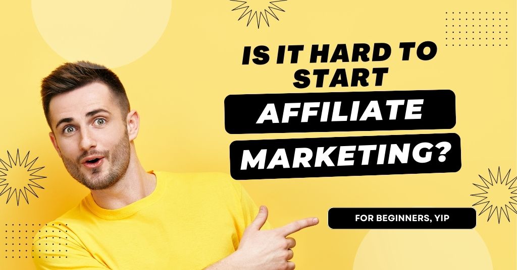 Read more about the article Is it Hard to Start Affiliate Marketing?